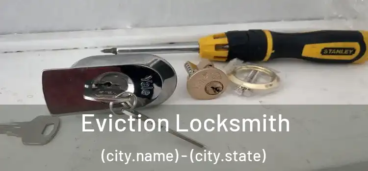  Eviction Locksmith (city.name) - (city.state)
